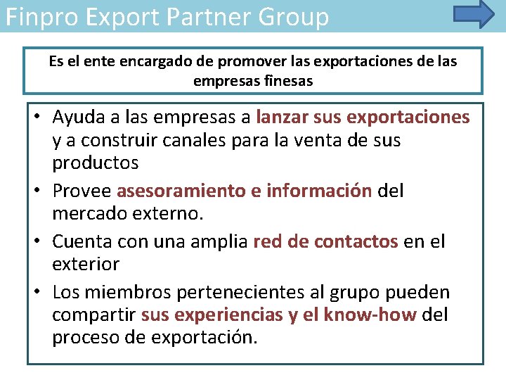 Finpro Export Partner Group Es el ente encargado de promover las exportaciones de las