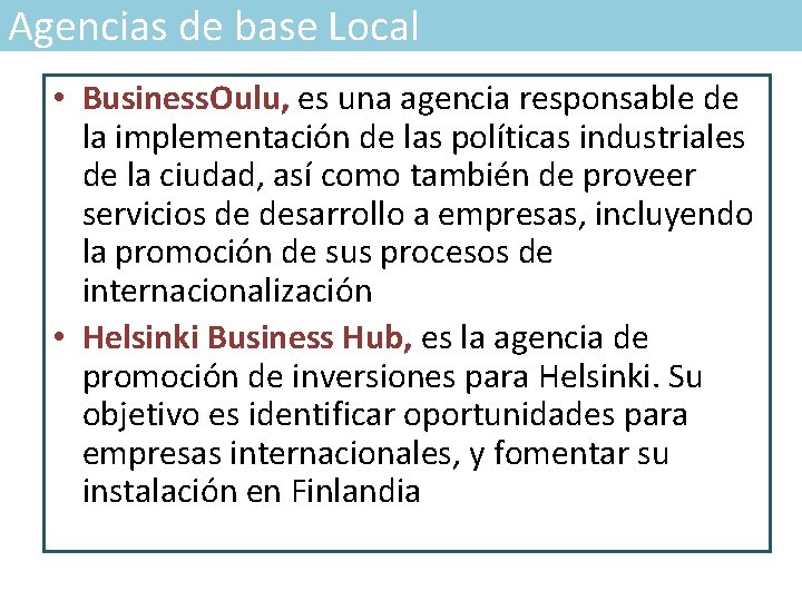 Agencias de base Local • Business. Oulu, es una agencia responsable de la implementación