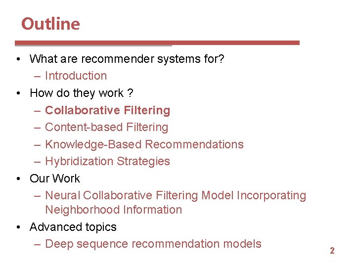 Outline • What are recommender systems for? – Introduction • How do they work