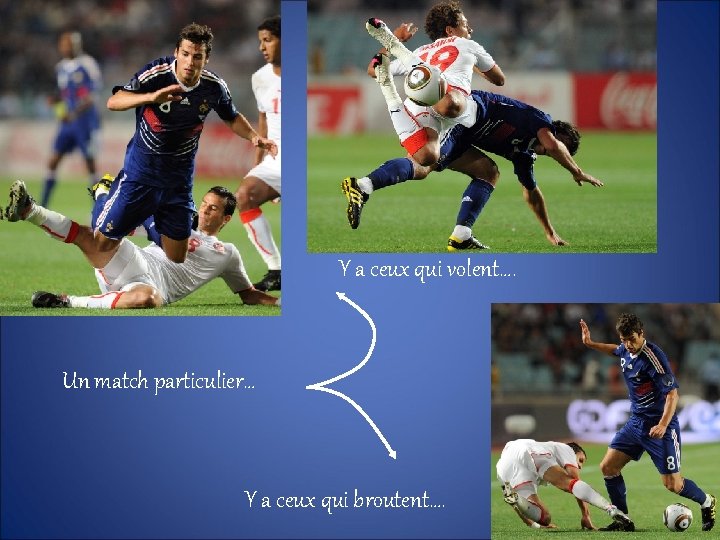 ! Y a ceux qui volent…. Un match particulier… Y a ceux qui broutent….