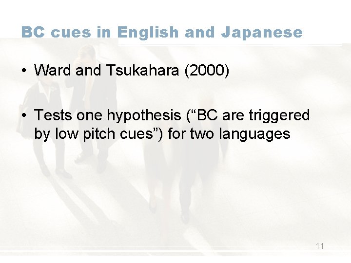 BC cues in English and Japanese • Ward and Tsukahara (2000) • Tests one