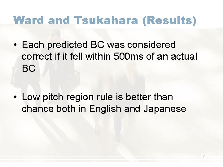 Ward and Tsukahara (Results) • Each predicted BC was considered correct if it fell