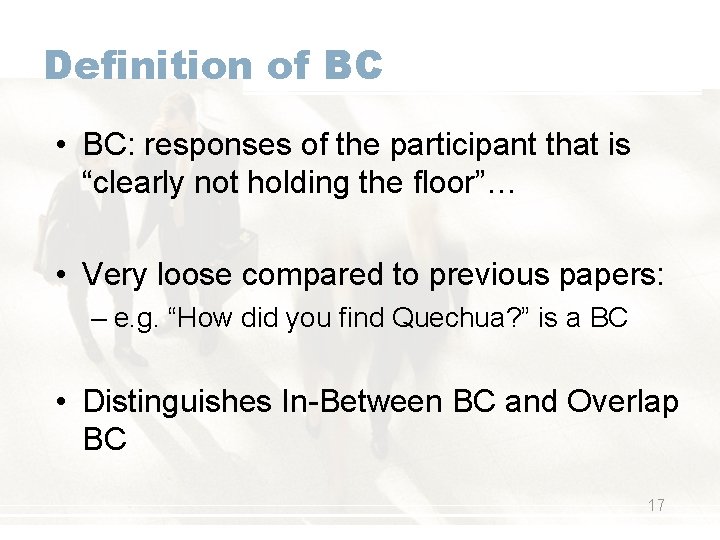 Definition of BC • BC: responses of the participant that is “clearly not holding