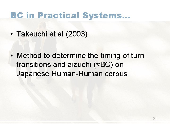 BC in Practical Systems… • Takeuchi et al (2003) • Method to determine the
