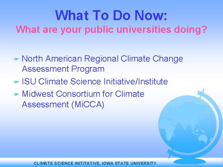 What To Do Now: What are your public universities doing? North American Regional Climate