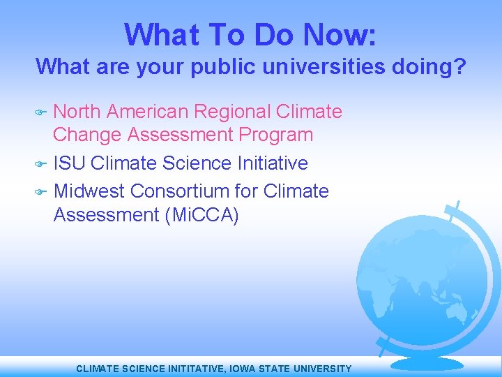 What To Do Now: What are your public universities doing? North American Regional Climate
