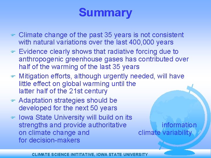 Summary Climate change of the past 35 years is not consistent with natural variations