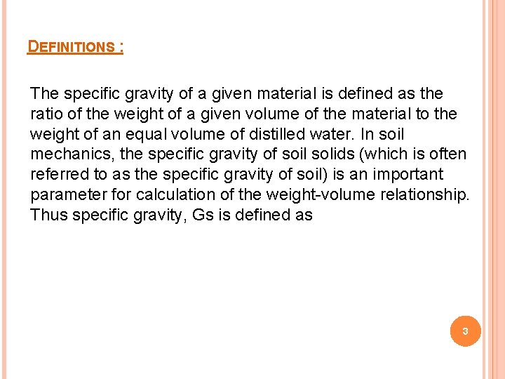 DEFINITIONS : The specific gravity of a given material is defined as the ratio