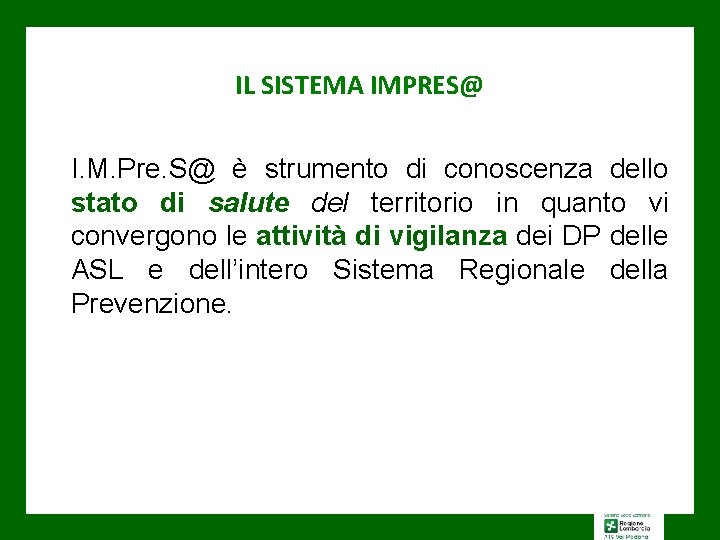 IL SISTEMA IMPRES@ I. M. Pre. S@ è strumento di conoscenza dello stato di