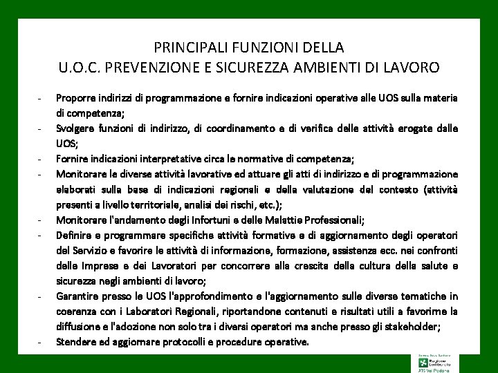 PRINCIPALI FUNZIONI DELLA U. O. C. PREVENZIONE E SICUREZZA AMBIENTI DI LAVORO - -