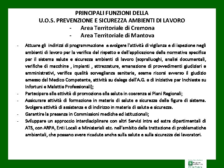 PRINCIPALI FUNZIONI DELLA U. O. S. PREVENZIONE E SICUREZZA AMBIENTI DI LAVORO - Area