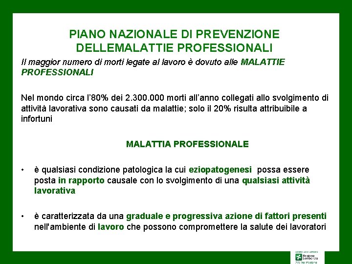 PIANO NAZIONALE DI PREVENZIONE DELLEMALATTIE PROFESSIONALI Il maggior numero di morti legate al lavoro