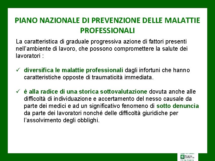 PIANO NAZIONALE DI PREVENZIONE DELLE MALATTIE PROFESSIONALI La caratteristica di graduale progressiva azione di