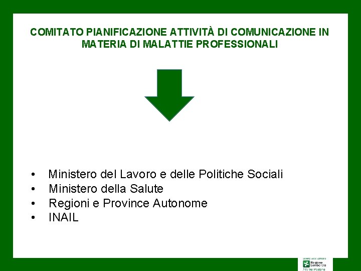 COMITATO PIANIFICAZIONE ATTIVITÀ DI COMUNICAZIONE IN MATERIA DI MALATTIE PROFESSIONALI • Ministero del Lavoro