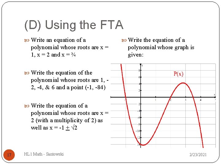 (D) Using the FTA Write an equation of a polynomial whose roots are x (D) Using the FTA Write an equation of a polynomial whose roots are x