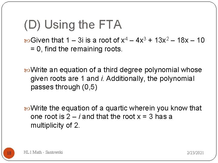 (D) Using the FTA Given that 1 – 3 i is a root of (D) Using the FTA Given that 1 – 3 i is a root of