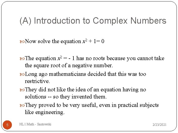 (A) Introduction to Complex Numbers Now solve the equation x 2 + 1= 0 (A) Introduction to Complex Numbers Now solve the equation x 2 + 1= 0