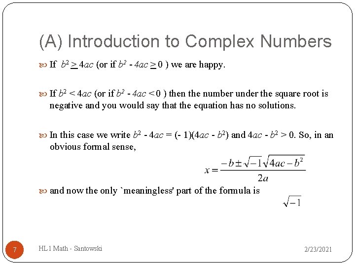 (A) Introduction to Complex Numbers If b 2 > 4 ac (or if b (A) Introduction to Complex Numbers If b 2 > 4 ac (or if b