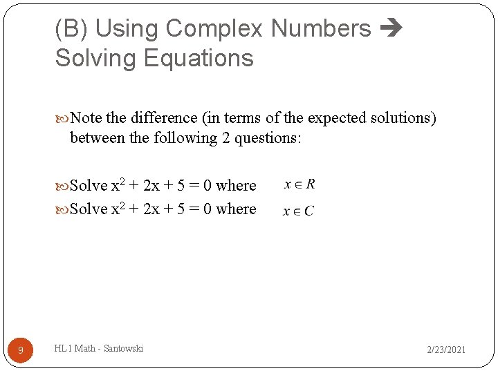(B) Using Complex Numbers Solving Equations Note the difference (in terms of the expected (B) Using Complex Numbers Solving Equations Note the difference (in terms of the expected