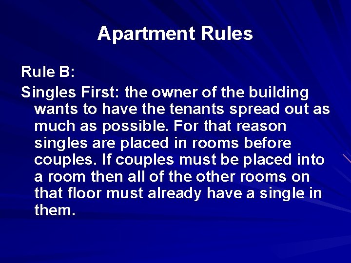 Apartment Rules Rule B: Singles First: the owner of the building wants to have