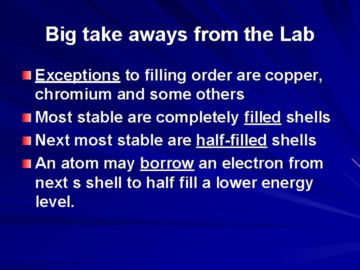 Big take aways from the Lab Exceptions to filling order are copper, chromium and