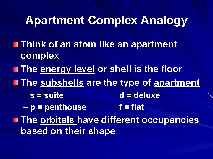 Apartment Complex Analogy Think of an atom like an apartment complex The energy level