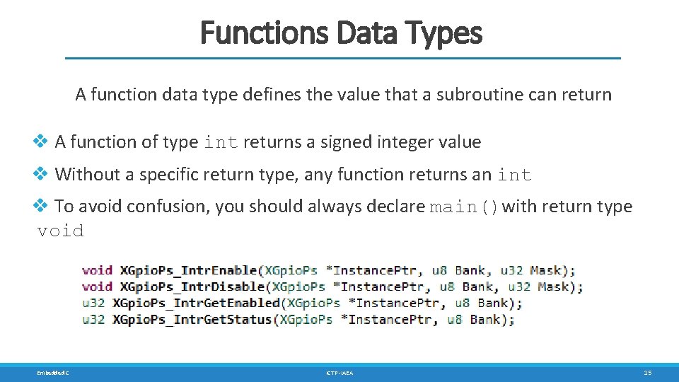 Functions Data Types A function data type defines the value that a subroutine can