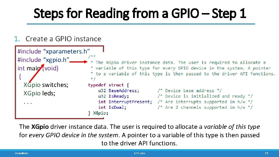 Steps for Reading from a GPIO – Step 1 1. Create a GPIO instance
