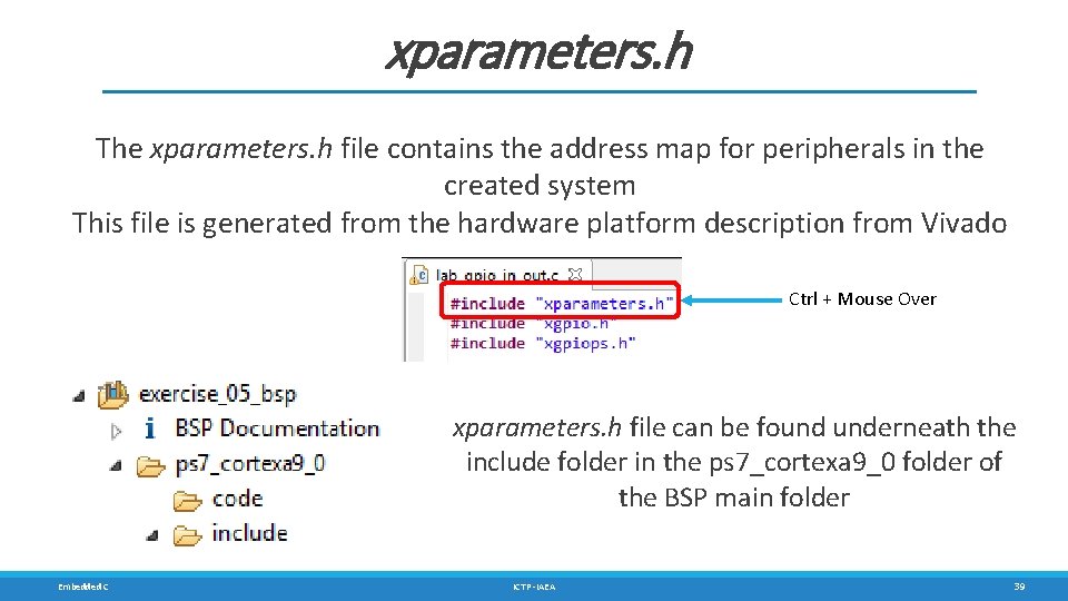xparameters. h The xparameters. h file contains the address map for peripherals in the