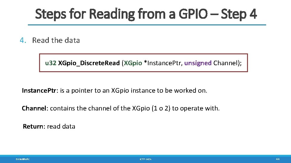 Steps for Reading from a GPIO – Step 4 4. Read the data u