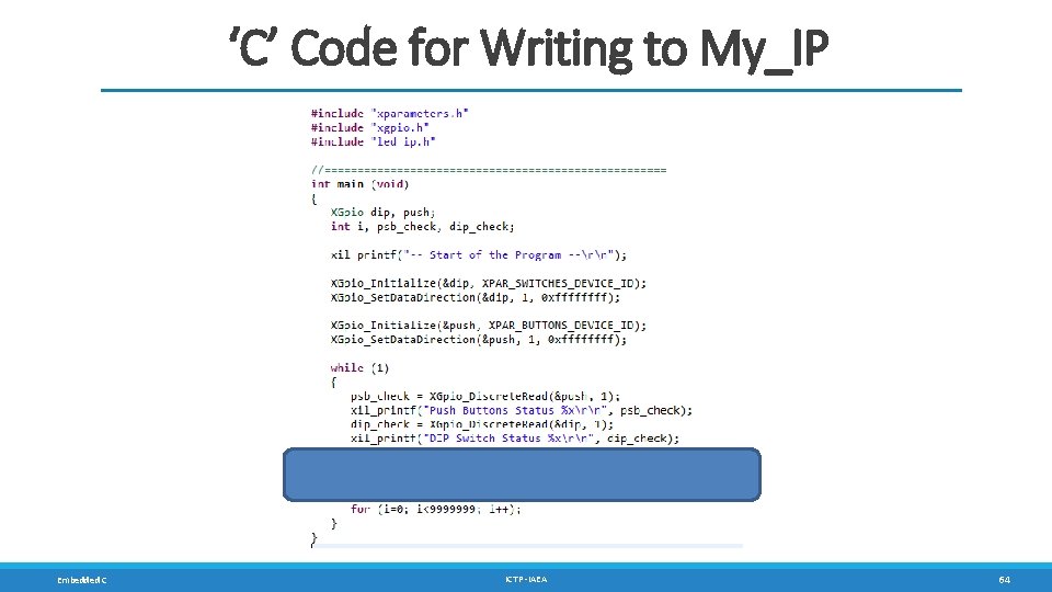 ‘C’ Code for Writing to My_IP Embedded C ICTP -IAEA 64 