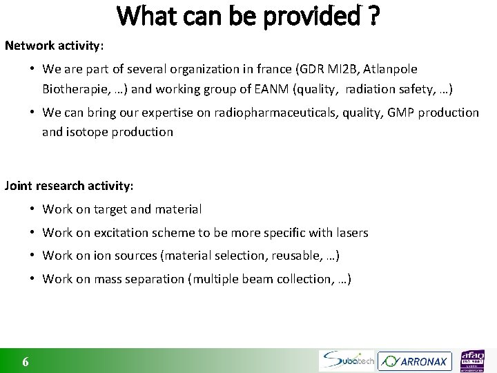What can be provided ? Network activity: • We are part of several organization