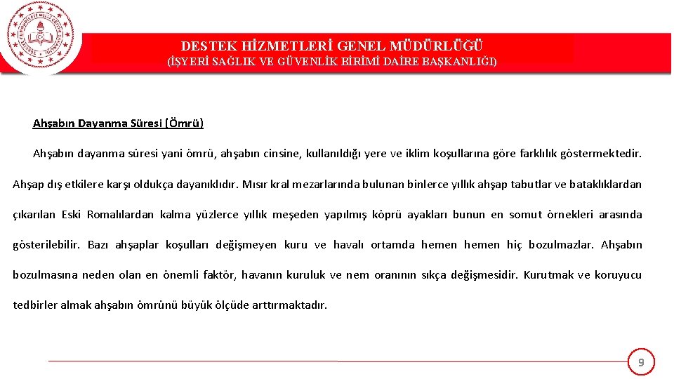 DESTEK HİZMETLERİ GENEL MÜDÜRLÜĞÜ (İŞYERİ SAĞLIK VE GÜVENLİK BİRİMİ DAİRE BAŞKANLIĞI) Ahşabın Dayanma Süresi