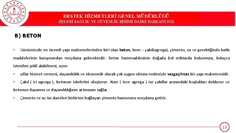 DESTEK HİZMETLERİ GENEL MÜDÜRLÜĞÜ (İŞYERİ SAĞLIK VE GÜVENLİK BİRİMİ DAİRE BAŞKANLIĞI) B) BETON •