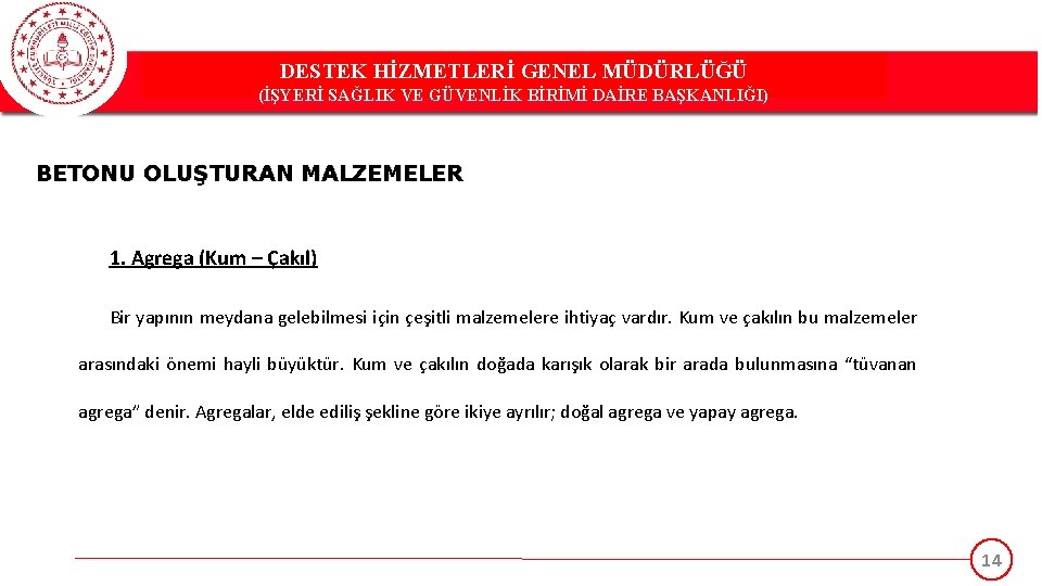 DESTEK HİZMETLERİ GENEL MÜDÜRLÜĞÜ (İŞYERİ SAĞLIK VE GÜVENLİK BİRİMİ DAİRE BAŞKANLIĞI) BETONU OLUŞTURAN MALZEMELER