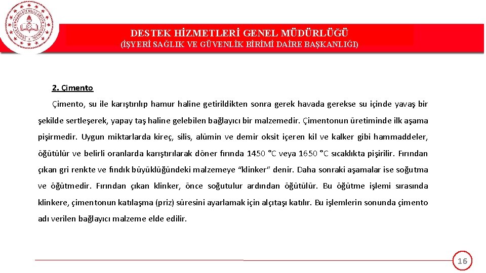 DESTEK HİZMETLERİ GENEL MÜDÜRLÜĞÜ (İŞYERİ SAĞLIK VE GÜVENLİK BİRİMİ DAİRE BAŞKANLIĞI) 2. Çimento, su