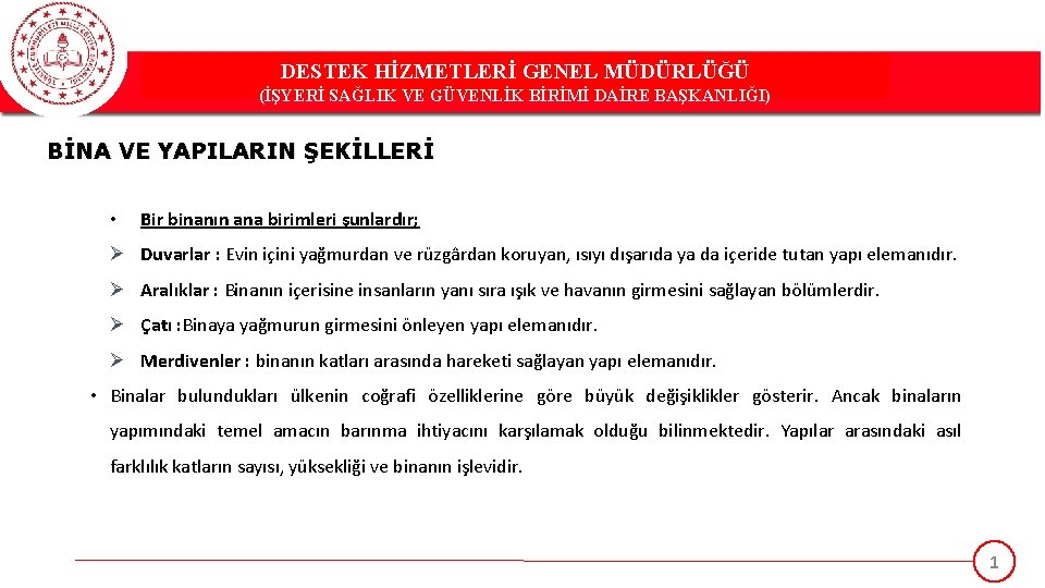 DESTEK HİZMETLERİ GENEL MÜDÜRLÜĞÜ (İŞYERİ SAĞLIK VE GÜVENLİK BİRİMİ DAİRE BAŞKANLIĞI) BİNA VE YAPILARIN