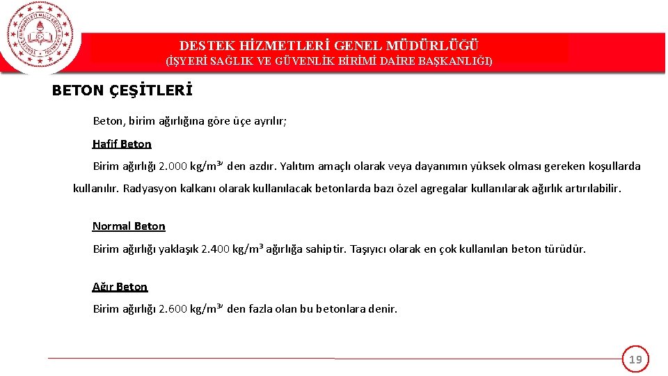 DESTEK HİZMETLERİ GENEL MÜDÜRLÜĞÜ (İŞYERİ SAĞLIK VE GÜVENLİK BİRİMİ DAİRE BAŞKANLIĞI) BETON ÇEŞİTLERİ Beton,