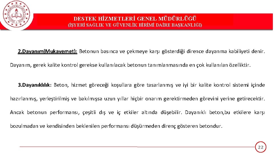 DESTEK HİZMETLERİ GENEL MÜDÜRLÜĞÜ (İŞYERİ SAĞLIK VE GÜVENLİK BİRİMİ DAİRE BAŞKANLIĞI) 2. Dayanım(Mukavemet): Betonun