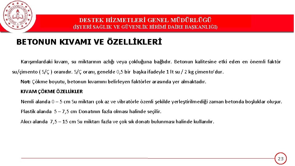 DESTEK HİZMETLERİ GENEL MÜDÜRLÜĞÜ (İŞYERİ SAĞLIK VE GÜVENLİK BİRİMİ DAİRE BAŞKANLIĞI) BETONUN KIVAMI VE