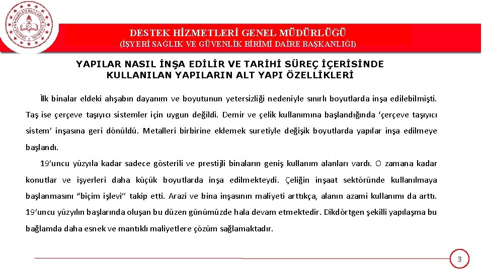 DESTEK HİZMETLERİ GENEL MÜDÜRLÜĞÜ (İŞYERİ SAĞLIK VE GÜVENLİK BİRİMİ DAİRE BAŞKANLIĞI) YAPILAR NASIL İNŞA