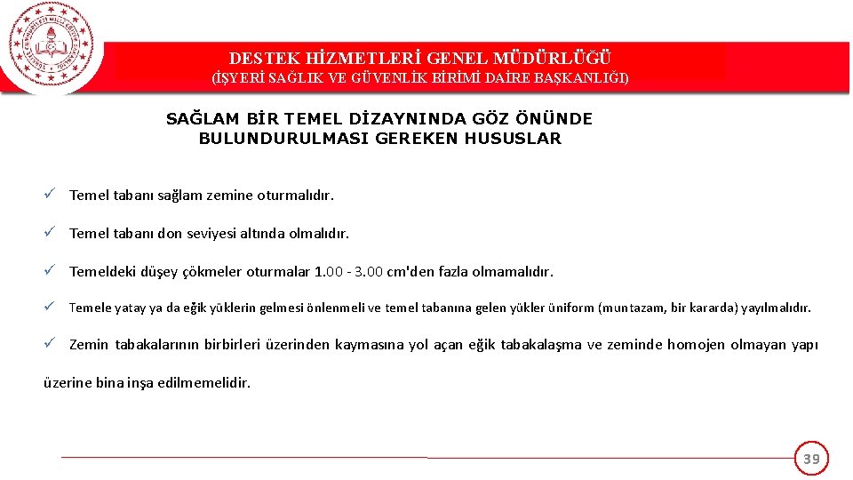 DESTEK HİZMETLERİ GENEL MÜDÜRLÜĞÜ (İŞYERİ SAĞLIK VE GÜVENLİK BİRİMİ DAİRE BAŞKANLIĞI) SAĞLAM BİR TEMEL