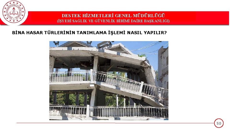 DESTEK HİZMETLERİ GENEL MÜDÜRLÜĞÜ (İŞYERİ SAĞLIK VE GÜVENLİK BİRİMİ DAİRE BAŞKANLIĞI) BİNA HASAR TÜRLERİNİN