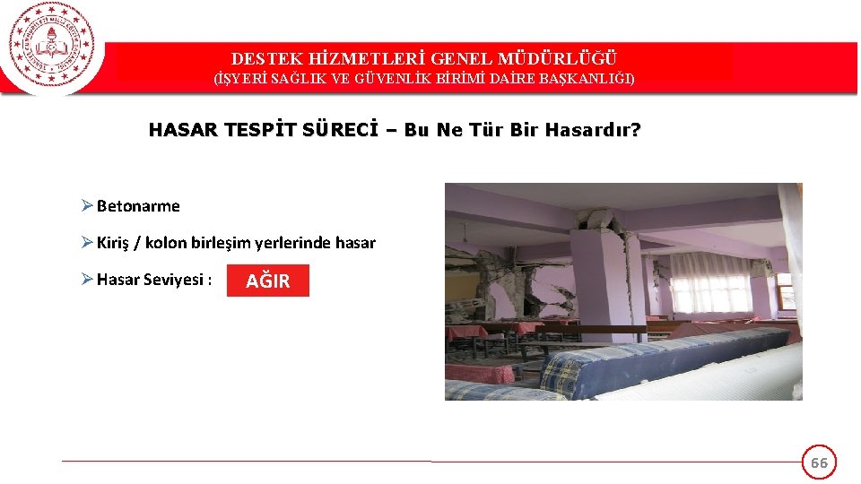 DESTEK HİZMETLERİ GENEL MÜDÜRLÜĞÜ (İŞYERİ SAĞLIK VE GÜVENLİK BİRİMİ DAİRE BAŞKANLIĞI) HASAR TESPİT SÜRECİ