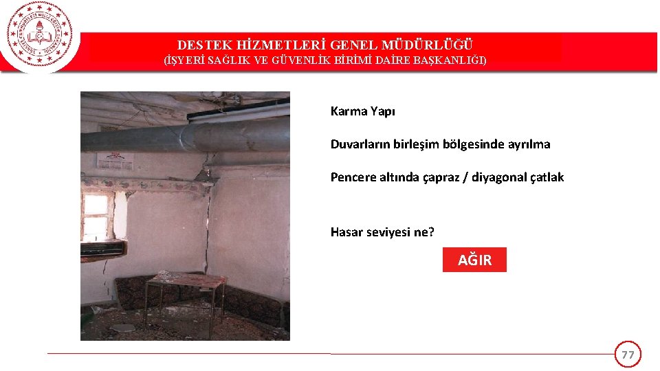 DESTEK HİZMETLERİ GENEL MÜDÜRLÜĞÜ (İŞYERİ SAĞLIK VE GÜVENLİK BİRİMİ DAİRE BAŞKANLIĞI) Karma Yapı Duvarların