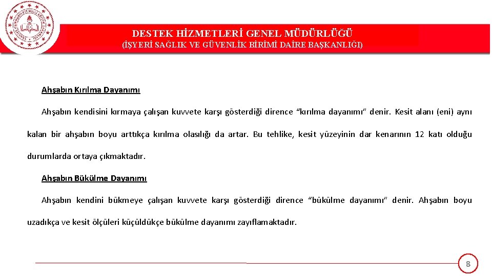 DESTEK HİZMETLERİ GENEL MÜDÜRLÜĞÜ (İŞYERİ SAĞLIK VE GÜVENLİK BİRİMİ DAİRE BAŞKANLIĞI) Ahşabın Kırılma Dayanımı