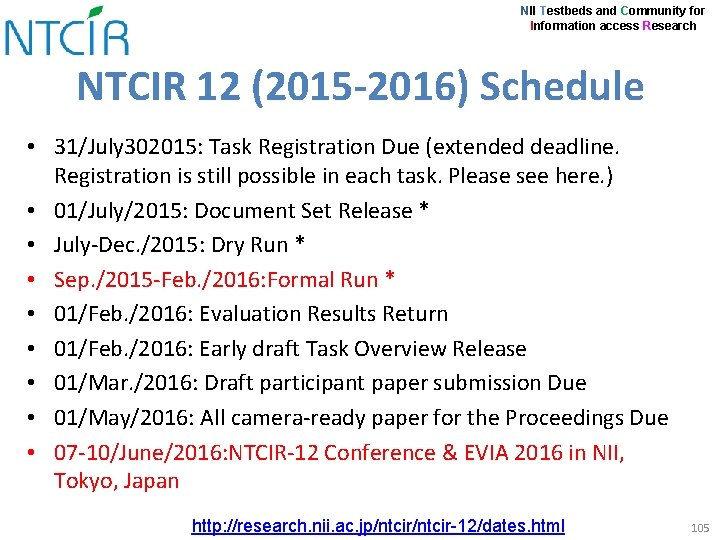 NII Testbeds and Community for Information access Research NTCIR 12 (2015 -2016) Schedule •