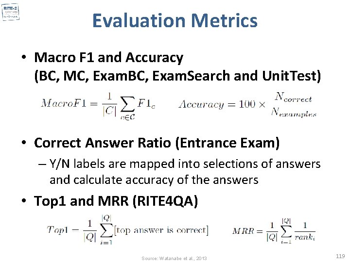 Evaluation Metrics • Macro F 1 and Accuracy (BC, MC, Exam. BC, Exam. Search