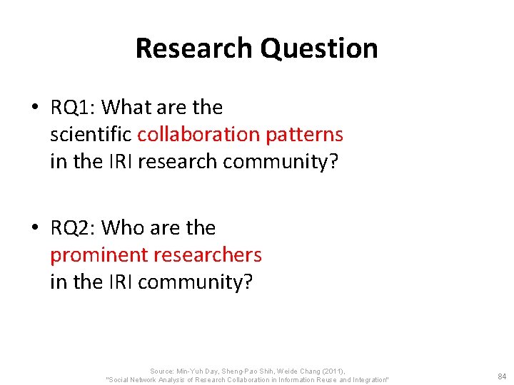 Research Question • RQ 1: What are the scientific collaboration patterns in the IRI