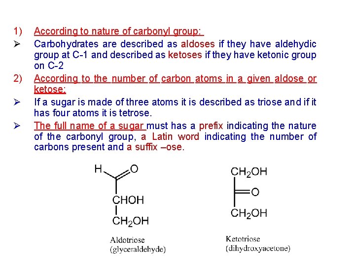 1) Ø 2) Ø Ø According to nature of carbonyl group: Carbohydrates are described